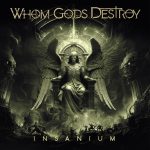 Whom Gods Destroy – Insanium – Album Review